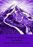 THE BLAZING TRAIL - VOLUME 6 - Sketch of New Testament Times